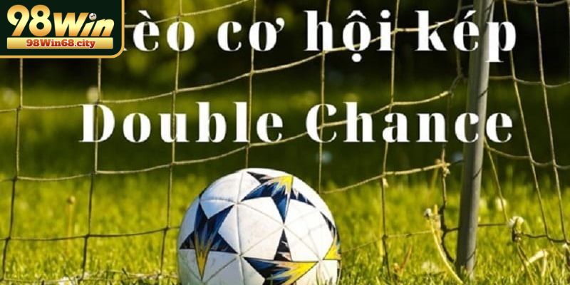 Vì sao nên chọn cơ hội kép khi cá cược bóng đá
